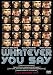 Search : Whatever You Say