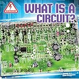 What Is a Circuit? (Electrified! (Gareth Stevens))