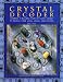 Crystal Decoder:Harness A Milion Years of Earth Energy to Reveal Your Lives,Loves and Destiny