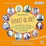 Kennst du die? 100 Entdecker, Erfinder, Herrscher, Visionäre und Künstler und wer noch die Welt verändert hat Kennst du die? 100 Entdecker, Erfinder, Herrscher, Visionäre und Künstler und wer noch die Welt verändert hat