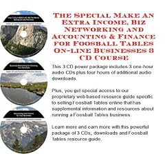 The Special Make An Extra Income, Biz Networking and Accounting & Finance for Foosball Tables On-line Businesses 3 CD Course