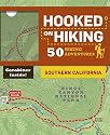 Hooked on Hiking: Southern California: 50 Hiking Adventures
