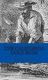 Search : The California Gold Rush: A History Just For Kids