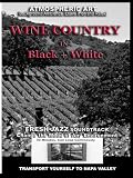 Wine Country in Black and White