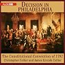Decision in Philadelphia: The Constitutional Convention of 1787