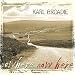 Karl Broadie-Nowhere Now Here