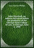 Produkt-Bild: John Marshall: an address delivered before the graduates of the Chicago-Kent College of Law, at Chicago, June 2, 1900