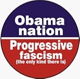 Obama Nation (Abomination): Progressive Fascism [the only kind there is] (USA / United States of America / American / Political) - 1 1/4 Button / Pin