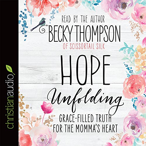 Download Hope Unfolding: Grace-Filled Truth for the Momma's Heart Download Hope Unfolding: Grace-Filled Truth for the Momma's Heart