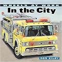 In the City (Wheels at Work) (Paperback)