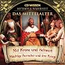 H&ouml;rbuch Mit Krone und Schwert (Das Mittelalter)