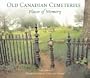 Old Canadian Cemeteries: Places of Memory