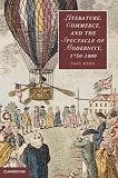 Literature, Commerce, and the Spectacle of Modernity, 1750-1800 (Cambridge Studies in Romanticism)