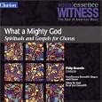 Witness: What a Mighty God - Spirituals and Gospels for Chorus