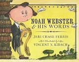 Noah Webster and His Words by Ferris, Jeri Chase [2012]