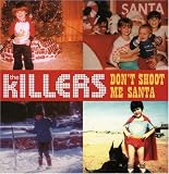 The Killers -  Don't Shoot Me Santa
