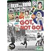 Got, Not Got: The A-Z of Lost Football Culture, Treasures and Pleasures