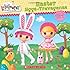 Lalaloopsy: Easter Eggs-travaganza
