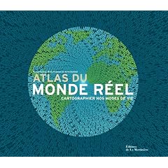 Atlas du monde r�el : Cartographier nos modes de vie