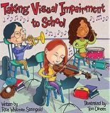 Taking Visual Impairment to School (Special Kids in School) (Special Kids in School)