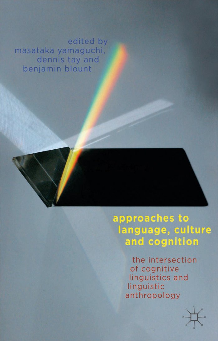 Approaches to Language, Culture, and Cognition: The Intersection ...
