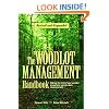 The Woodlot Management Handbook: Making the Most of Your Wooded Property For Conservation, Income or Both