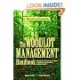 The Woodlot Management Handbook: Making the Most of Your Wooded Property For Conservation, Income or Both