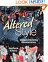 Altered Style: Sewing & Embellishing Wearable Fashions