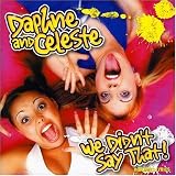 We Didn't Say Thatby Daphne & Celeste