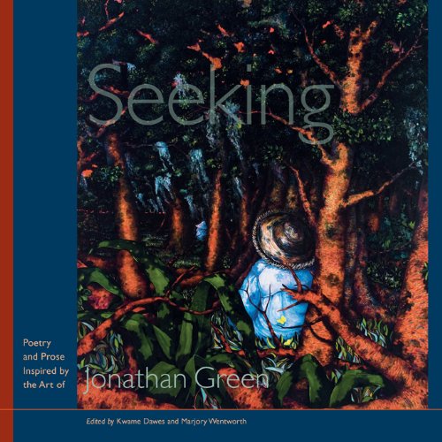 Seeking: Poetry and Prose Inspired by the Art of Jonathan Green (Palmetto Poetry Series)