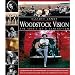 Woodstock Vision: The Spirit of a Generation