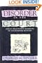 Disorder in the Court: Great Fractured Moments in Courtroom History