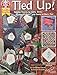 Tied Up!: Fabulous Patterns for Quilts, Decor Clothing and More with Fabric and Men's Ties