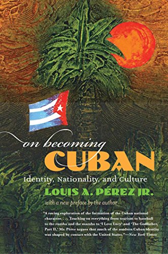 On Becoming Cuban: Identity, Nationality, and Culture (H. Eugene and Lillian Youngs Lehman Series)