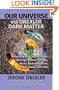 Our Universe via Drexler Dark Matter: Drexler Dark Matter Created and Explains Dark Energy, Top-Down Cosmology, Inflation, Accelerating Cosmos, Stars, Galaxies, Cosmic Web
