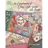 Encyclopedia of Crazy Quilt Stitches and Motifspar Linda Causee