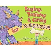Buying, Training, and Caring for Your Dinosaur (Hardcover)