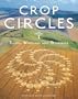 Crop Circles: Signs, Wonders and Mysteries