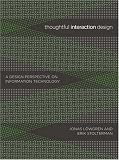 Thoughtful Interaction Design: A Design Perspective on Information Technology
