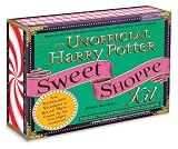The Unofficial Harry Potter Sweet Shoppe Kit: From Peppermint Humbugs to Sugar Mice - Conjure Up Your Own Magical Confections