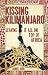 Kissing Kilimanjaro: Leaving It All on Top of Africa