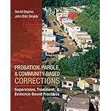 probation parole and community based corrections supervision treatment and evidence based practices connect