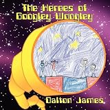 TheHeroesofGoogleyWoogley