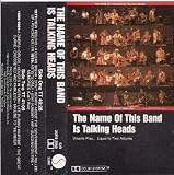 The Name of This Band Is Talking Heads - Talking Heads