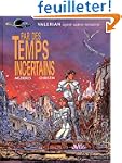 Val�rian, tome 18 : Par des temps inc...