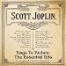Rags to Riches: The Essential Hits of Scott Joplin