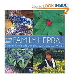 Rosemary Gladstar's Family Herbal: A Guide to Living Life with Energy, Health, and Vitality