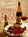 Richard Olney's French Wine and Food: A Wine Lover's Cookbook
