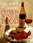 Richard Olney's French Wine and Food: A Wine Lover's Cookbook