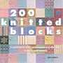 200 Knitted Blocks: Traditional and Contemporary Designs to Mix and Match